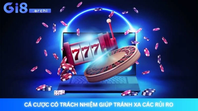 Chơi có trách nhiệm tại Gi8 - An toàn hội viên là trên hết 1 Cá cược có trách nhiệm giúp tránh xa các rủi ro