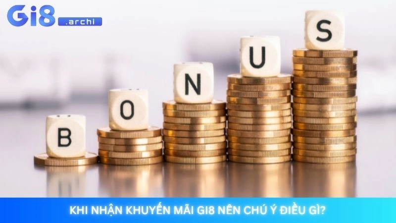 Khuyến mãi Gi8 - Tổng hợp ưu đãi độc quyền giá trị khủng 3 Khi nhận Khuyến mãi Gi8 nên chú ý điều gì?