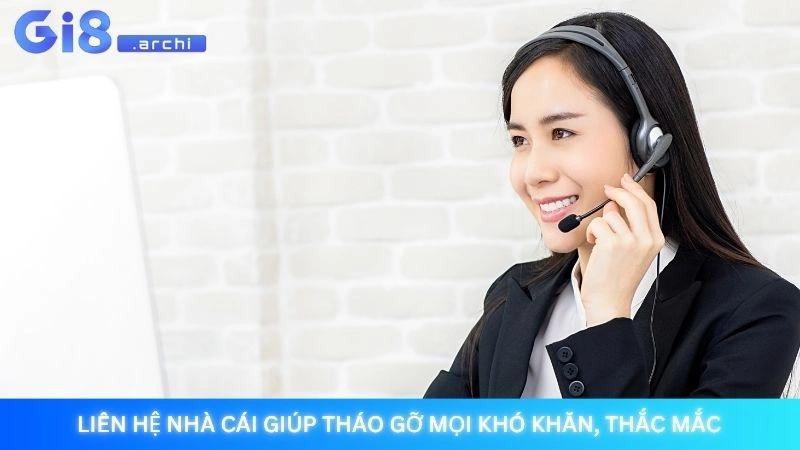Liên hệ Gi8 - Hỗ trợ chuyên nghiệp, trực tuyến 24/7 1 Liên hệ nhà cái giúp tháo gỡ mọi khó khăn, thắc mắc