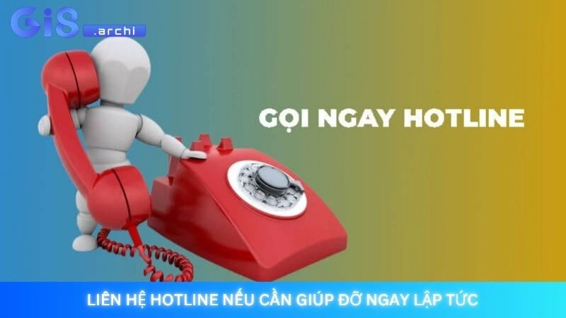 Liên hệ Gi8 - Hỗ trợ chuyên nghiệp, trực tuyến 24/7 2 Liên hệ Hotline nếu cần giúp đỡ ngay lập tức