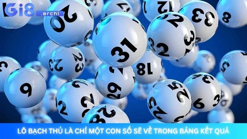 Bạch thủ lô - Cách bắt 1 con lô duy nhất cực chuẩn từ cao thủ 2 Lô bạch thủ là chỉ một con số sẽ về trong bảng kết quả