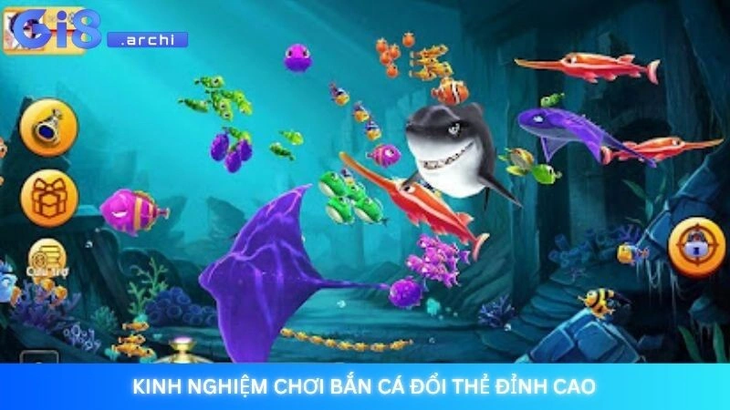 Bắn cá đổi thẻ Gi8 - Top game đổi thẻ cào uy tín nhất 2025 3 Kinh nghiệm chơi bắn cá đổi thẻ đỉnh cao