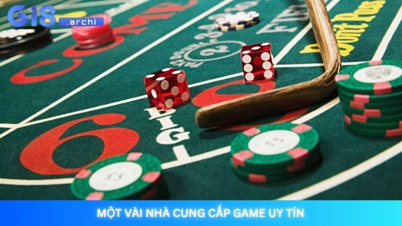 Một vài nhà cung cấp game uy tín