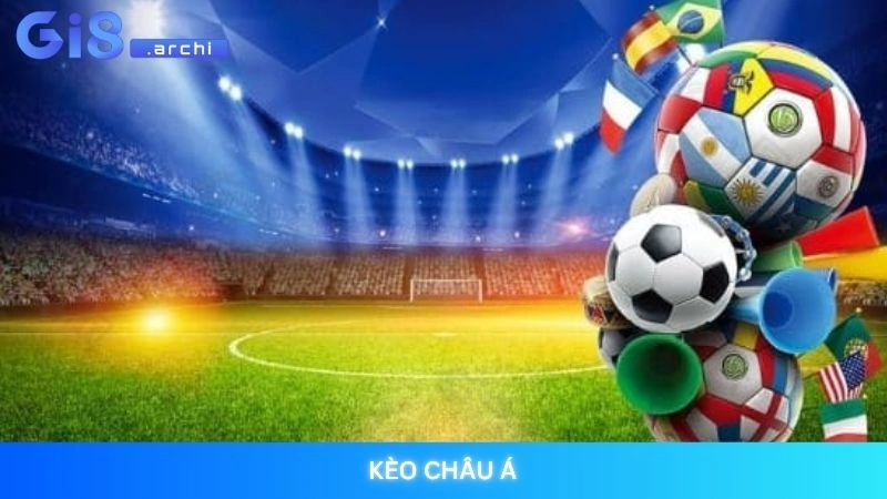 Kèo châu Á là gì? Cách đọc kèo handicap chuẩn tại Gi8 1 Kèo châu Á