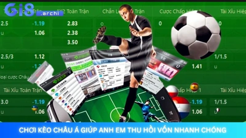 Kèo châu Á là gì? Cách đọc kèo handicap chuẩn tại Gi8 3 Chơi kèo châu Á giúp anh em thu hồi vốn nhanh chóng