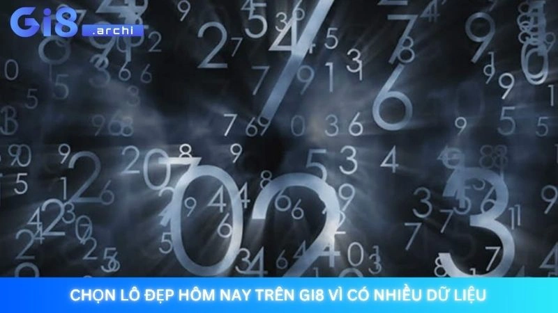 Soi cầu lô đẹp hôm nay - Chốt số vàng miễn phí tại Gi8 2 Chọn lô đẹp hôm nay trên Gi8 vì có nhiều dữ liệu