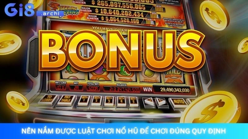 Nên nắm được luật chơi nổ hũ để chơi đúng quy định