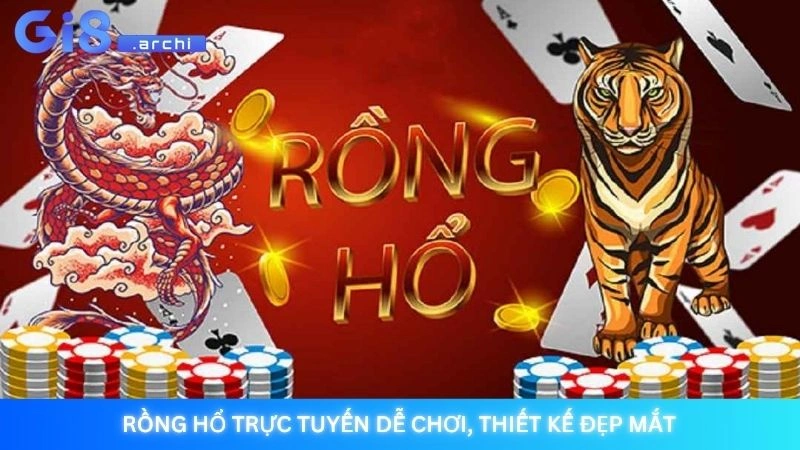 Rồng hổ Gi8 - Luật chơi và 5 bí quyết cược hiệu quả nhất 2 Rồng Hổ trực tuyến dễ chơi, thiết kế đẹp mắt