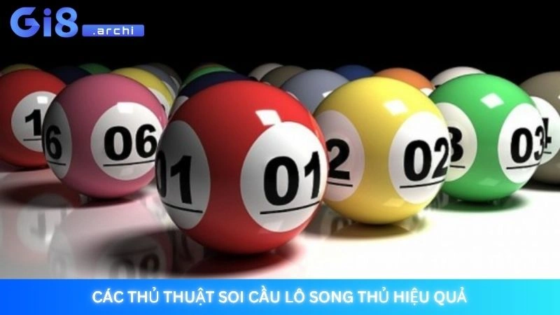 Song thủ lô - Mẹo chơi nuôi lô khung an toàn, hiệu quả nhất 3 Các thủ thuật soi cầu lô song thủ hiệu quả