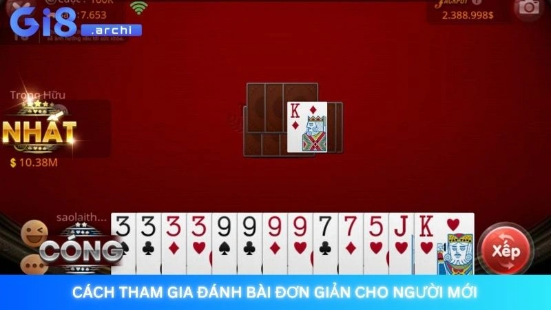 Tiến lên miền Nam Gi8 - Game bài đổi thưởng hấp dẫn 3 Cách tham gia đánh bài đơn giản cho người mới