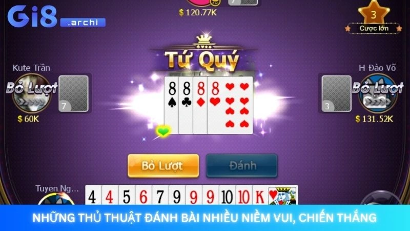 Tiến lên miền Nam Gi8 - Game bài đổi thưởng hấp dẫn 4 Những thủ thuật đánh bài nhiều niềm vui, chiến thắng
