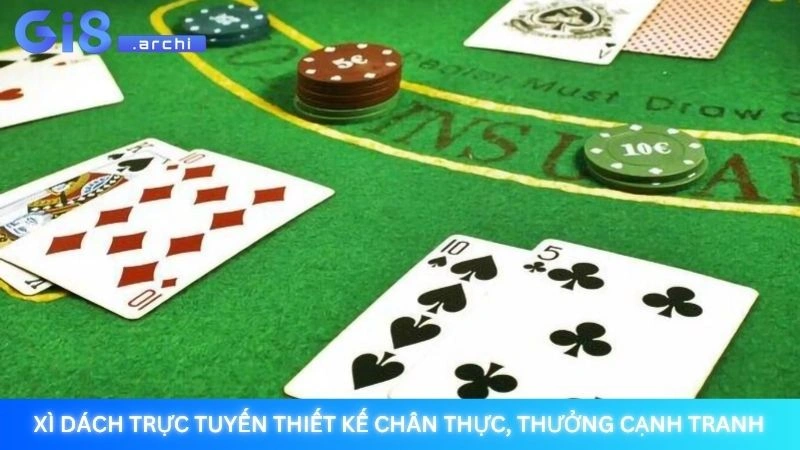 Xì dách Gi8 - Chơi Blackjack online đơn giản, dễ thắng nhất 2 Xì dách trực tuyến thiết kế chân thực, thưởng cạnh tranh