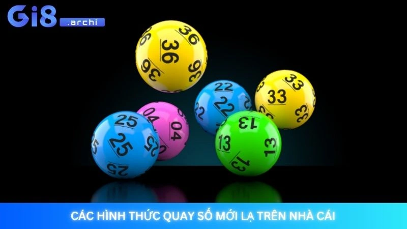 Các hình thức quay số mới lạ trên nhà cái