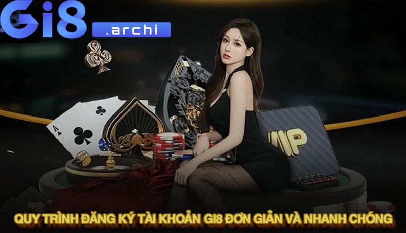 Quy trình đăng ký tài khoản Gi8 đơn giản và nhanh chóng