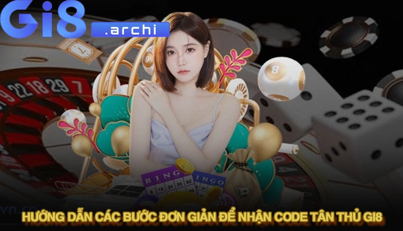 Hướng dẫn các bước đơn giản để nhận code tân thủ Gi8