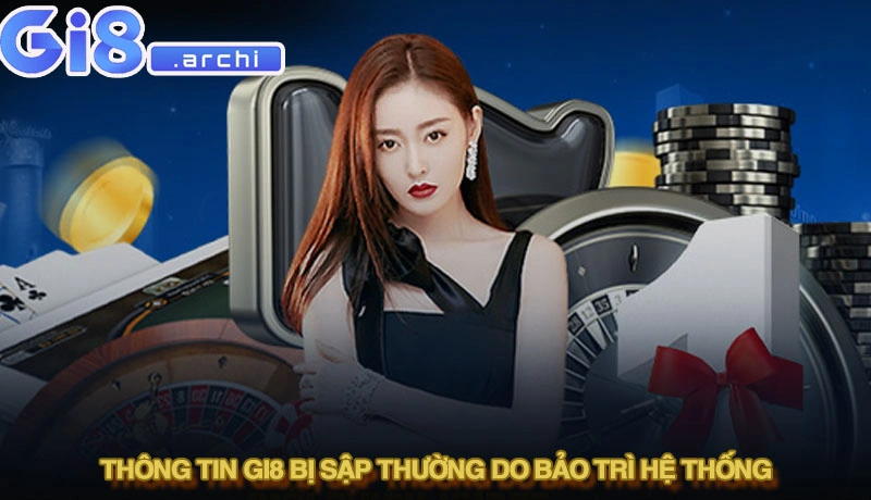 Gi8 bị sập - Sự thật và giải pháp truy cập an toàn năm 2025 3 Thông tin Gi8 bị sập thường do bảo trì hệ thống